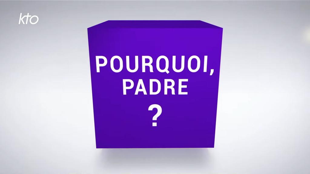 Pourquoi, Padre ?