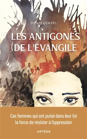 Les antigones de l'Evangile